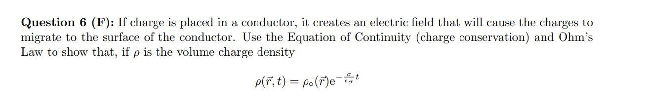 Question 6 F If Charge Is Placed In A Conductor It Creates An Electric Field That Will Cause The Charges To Migrate 1