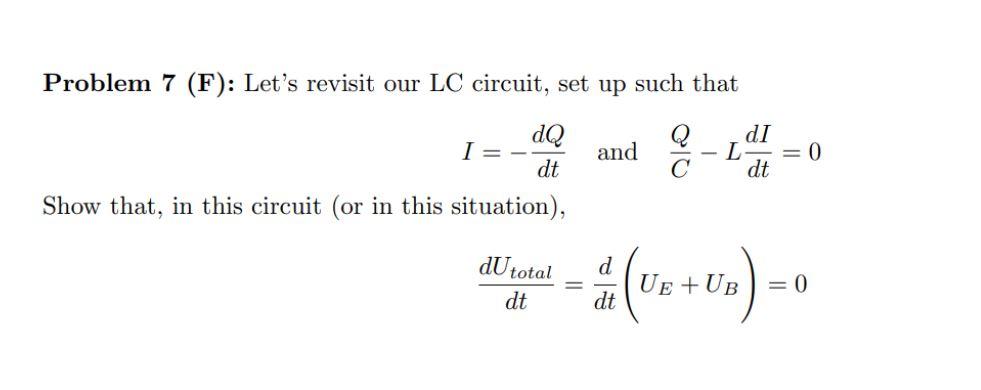 Problem 7 F Let S Revisit Our Lc Circuit Set Up Such That And Q C Dq I Dt Show That In This Circuit Or In This Si 1