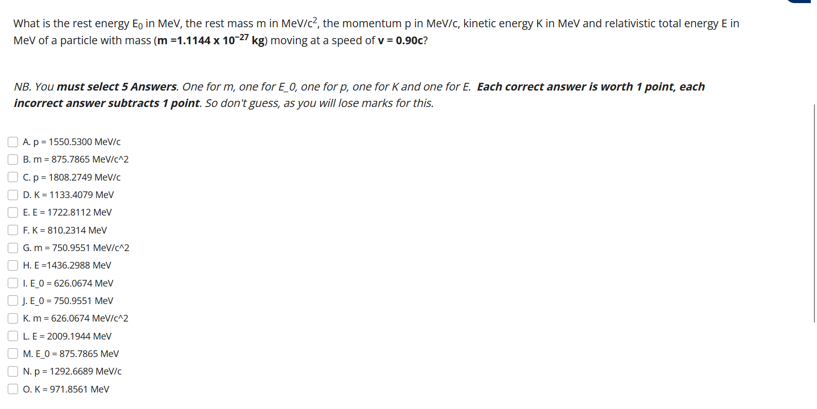 What Is The Rest Energy Eo In Mev The Rest Mass M In Mev C2 The Momentum P In Mev C Kinetic Energy K In Mev And Relat 1