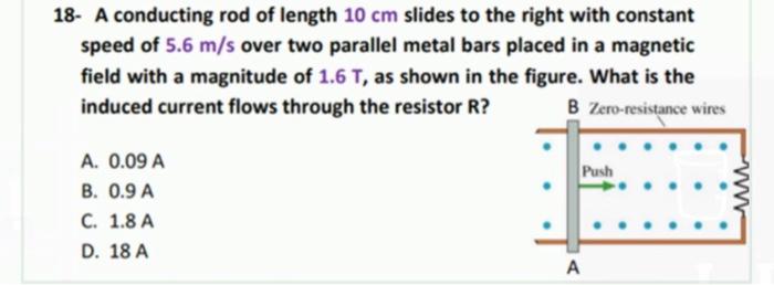 18 A Conducting Rod Of Length 10 Cm Slides To The Right With Constant Speed Of 5 6 M S Over Two Parallel Metal Bars Pla 1