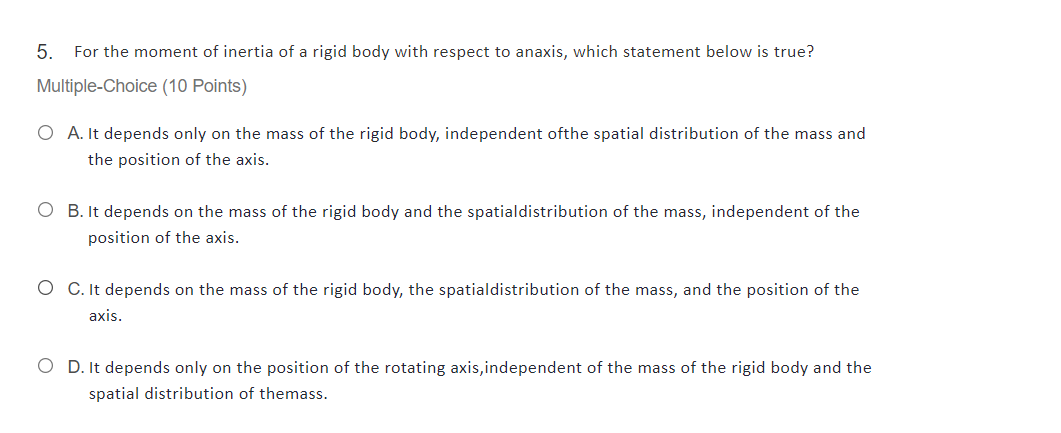 5 For The Moment Of Inertia Of A Rigid Body With Respect To Anaxis Which Statement Below Is True Multiple Choice 10 1