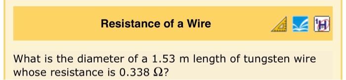 Resistance Of A Wire What Is The Diameter Of A 1 53 M Length Of Tungsten Wire Whose Resistance Is 0 338 92 1