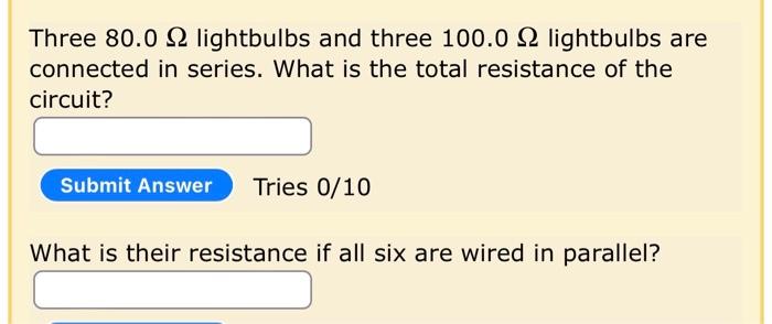 Three 80 0 12 Lightbulbs And Three 100 0 32 Lightbulbs Are Connected In Series What Is The Total Resistance Of The Circ 1