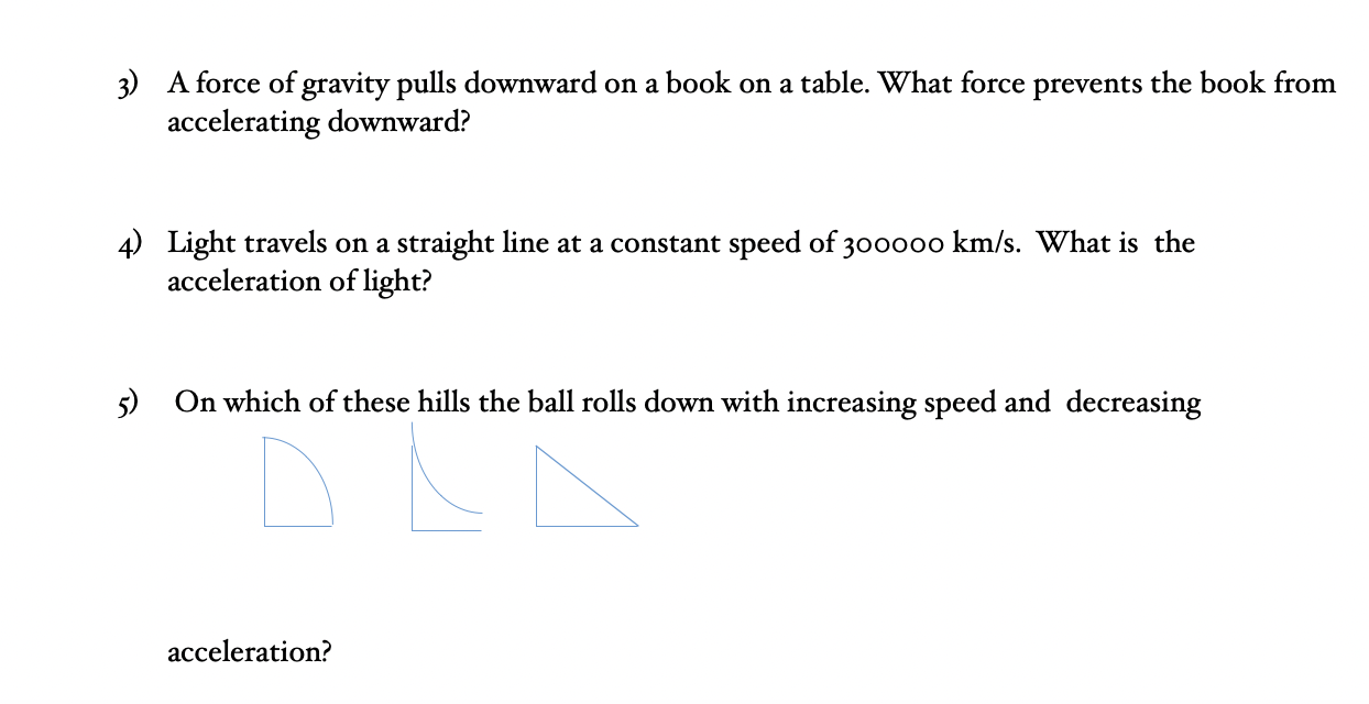 3 A Force Of Gravity Pulls Downward On A Book On A Table What Force Prevents The Book From Accelerating Downward 4 L 1
