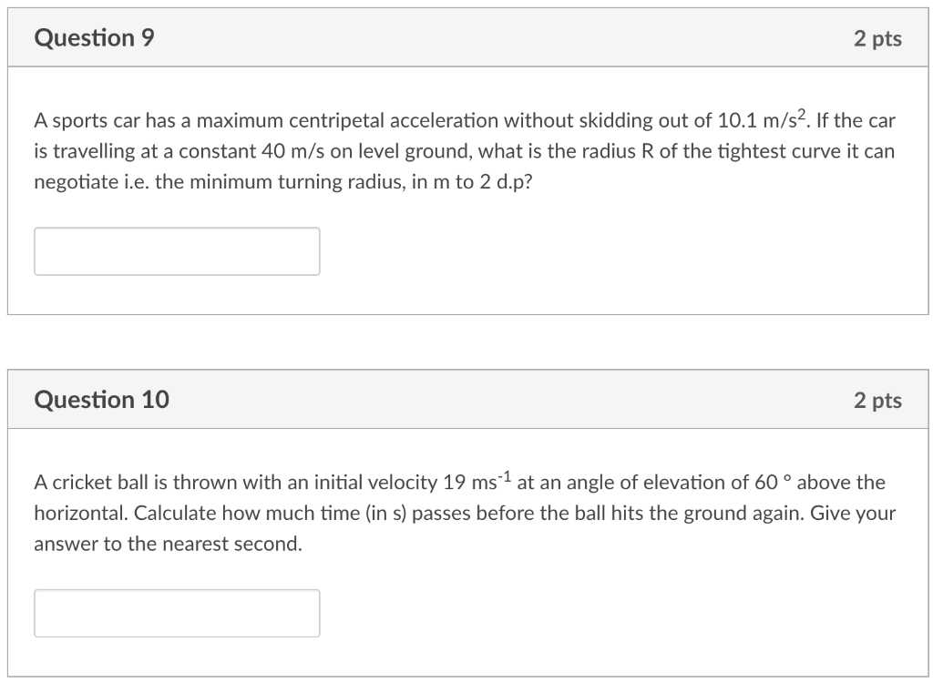 Question 9 2 Pts A Sports Car Has A Maximum Centripetal Acceleration Without Skidding Out Of 10 1 M S2 If The Car Is Tr 1
