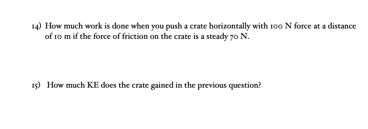 14 How Much Work Is Done When You Push A Crate Horizontally With 100 N Force At A Distance Of 10 M If The Force Of Fric 1