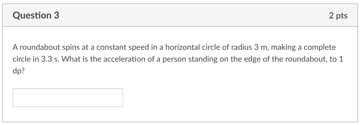 Question 3 2 Pts A Roundabout Spins At A Constant Speed In A Horizontal Circle Of Radius 3 M Making A Complete Circle I 1