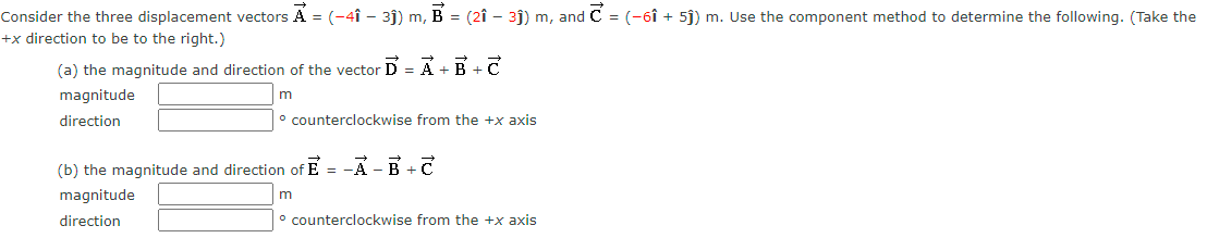 Consider The Three Displacement Vectors A 49 3s M B 2 3h M And C 69 5j M Use The Component Method 1