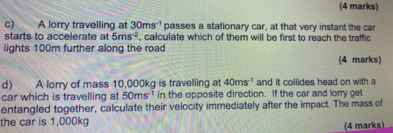4 Marks C A Lorry Travelling At 30ms Passes A Stationary Car At That Very Instant The Car Starts To Accelerate At 5m 1