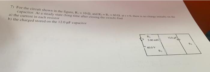 7 For The Circuit Shown In The Figure R 100 And The Capacitor At A Steady State Long Time After Closing The Switchi 1