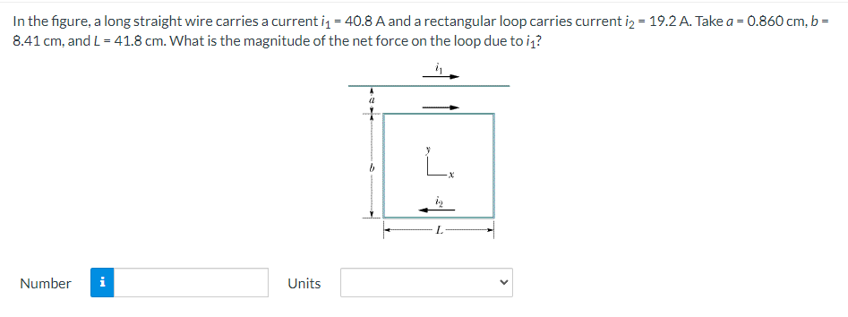 In The Figure A Long Straight Wire Carries A Current I 40 8 A And A Rectangular Loop Carries Current I2 19 2 A Tak 1