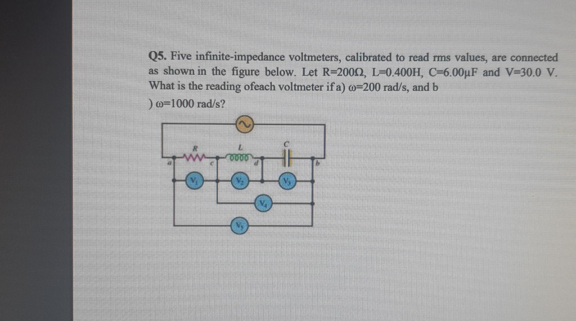 Q5 Five Infinite Impedance Voltmeters Calibrated To Read Tms Values Are Connected As Shown In The Figure Below Let R 1