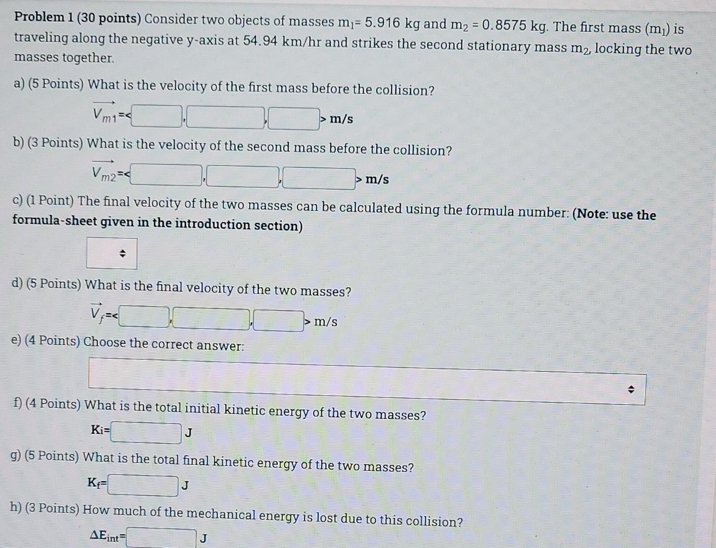 Problem 1 30 Points Consider Two Objects Of Masses M 5 916 Kg And M2 0 8575 Kg The First Mass M Is Traveling 1