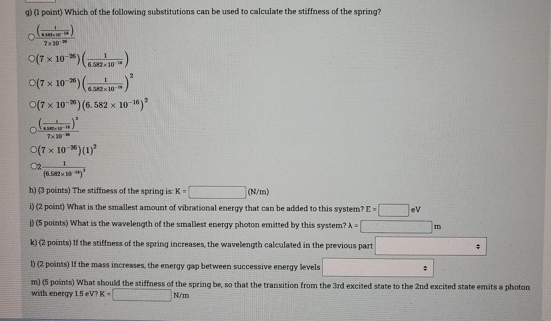 G 2 Point Which Of The Following Substitutions Can Be Used To Calculate The Stiffness Of The Spring 6 582x10 16 7x 1 1