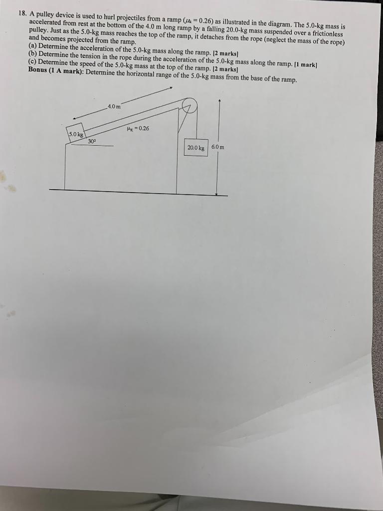 18 A Pulley Device Is Used To Hurl Projectiles From A Ramp La 0 26 As Illustrated In The Diagram The 5 0 Kg Mass I 1