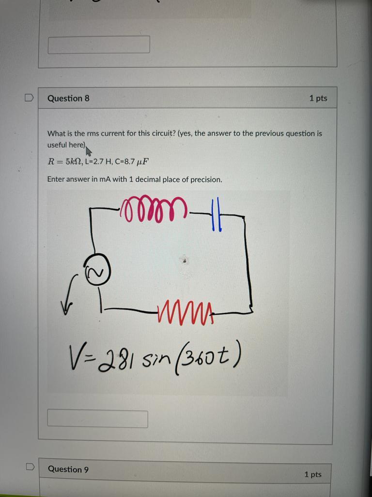 U Question 8 1 Pts What Is The Rms Current For This Circuit Yes The Answer To The Previous Question Is Useful Here R 1