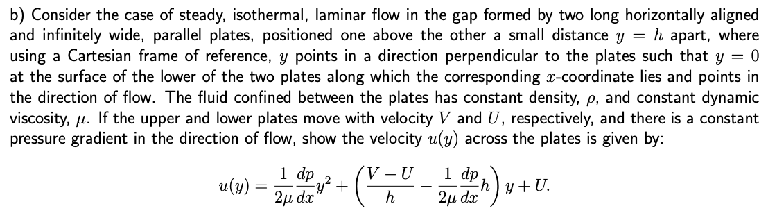 B Consider The Case Of Steady Isothermal Laminar Flow In The Gap Formed By Two Long Horizontally Aligned And Infinite 1