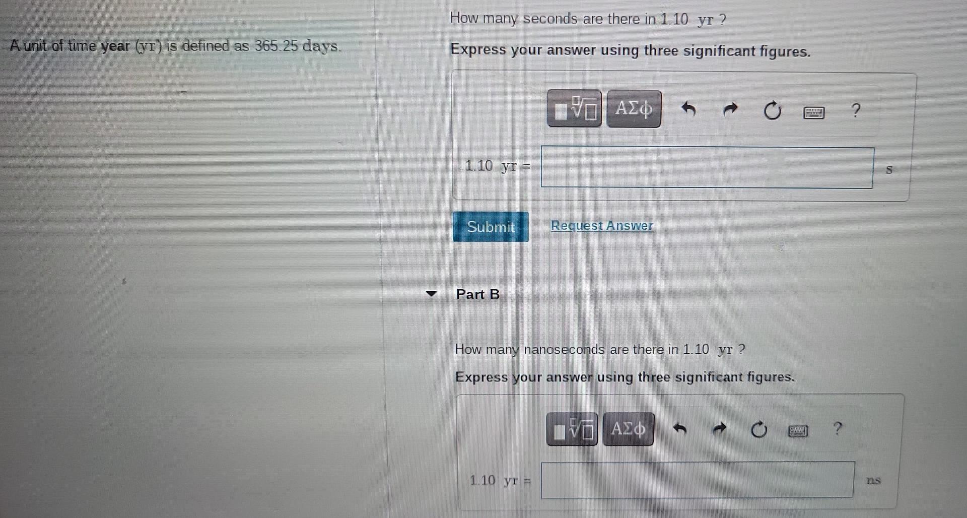 How Many Seconds Are There In 1 10 Yr A Unit Of Time Year Yi Is Defined As 365 25 Days Express Your Answer Using Th 1