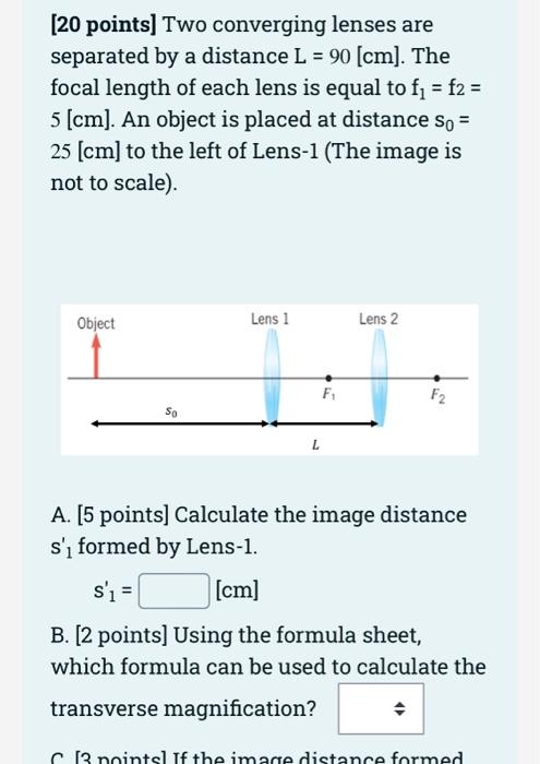 20 Points Two Converging Lenses Are Separated By A Distance L 90 Cm The Focal Length Of Each Lens Is Equal To F1 1