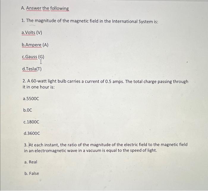 A Answer The Following 1 The Magnitude Of The Magnetic Field In The International System Is A Volts V B Ampere A 1
