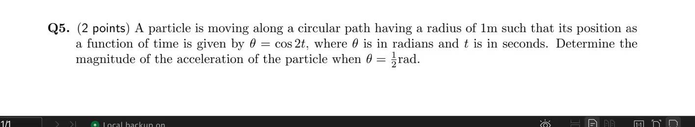 Q5 2 Points A Particle Is Moving Along A Circular Path Having A Radius Of 1m Such That Its Position As A Function Of 1