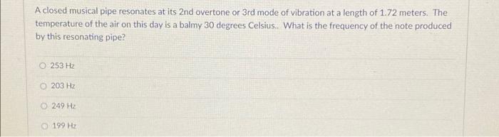 A Closed Musical Pipe Resonates At Its 2nd Overtone Or 3rd Mode Of Vibration At A Length Of 1 72 Meters The Temperature 1