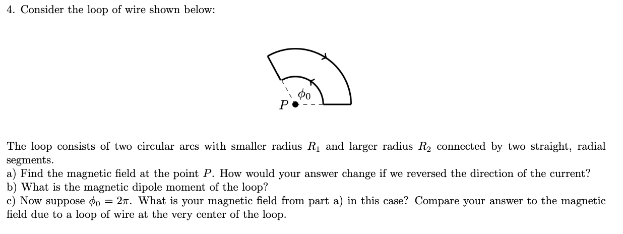 Consider The Loop Of Wire Shown Below The Loop Consists Of Two Circular Arcs With Smaller Radius R1 And Larger Radius R 1