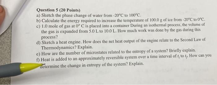 Question 5 20 Points A Sketch The Phase Change Of Water From 20 C To 100 C B Calculate The Energy Required To Incr 1