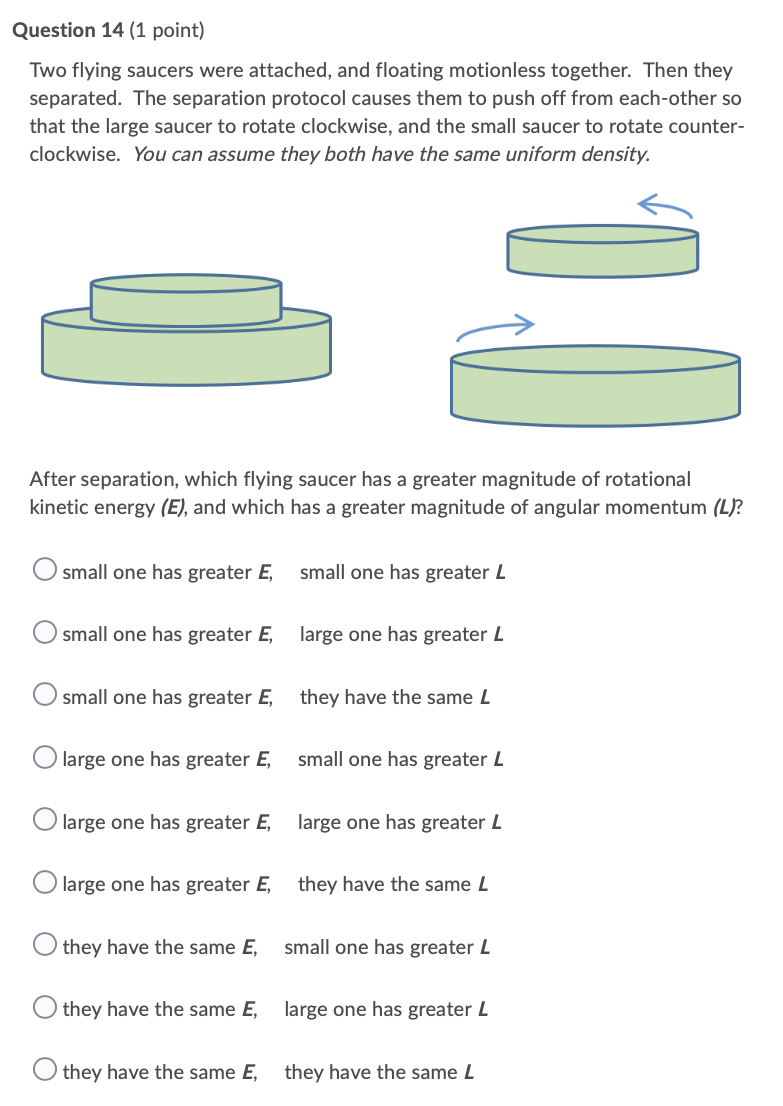 Question 14 1 Point Two Flying Saucers Were Attached And Floating Motionless Together Then They Separated The Separ 1