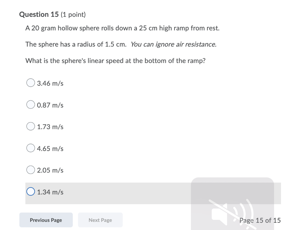 Question 15 1 Point A 20 Gram Hollow Sphere Rolls Down A 25 Cm High Ramp From Rest The Sphere Has A Radius Of 1 5 Cm 1