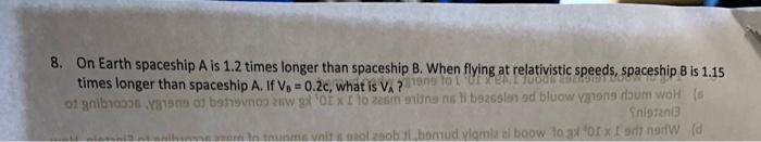 8 On Earth Spaceship A Is 1 2 Times Longer Than Spaceship B When Flying At Relativistic Speeds Spaceship B Is 1 15 Ti 1