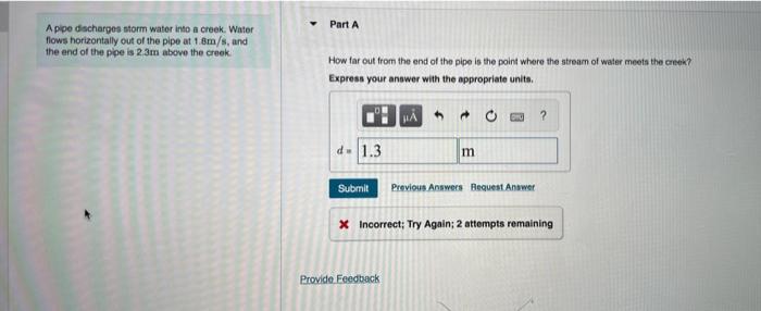 Part A Apipe Discharges Storm Water Into A Creek Water Flows Horizontally Out Of The Pipe At 1 8m S And The End Of The 1