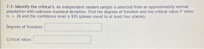 7 1 Identify The Critical T An Independent Random Sample Is Selected From An Approximately Normal Population With Unkn 1