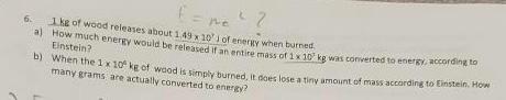 Ike Of Wood Releases About 149x10 S Of Energy When Turned Al How Much Energy Would Be Released If An Entire Mass Of 1 1