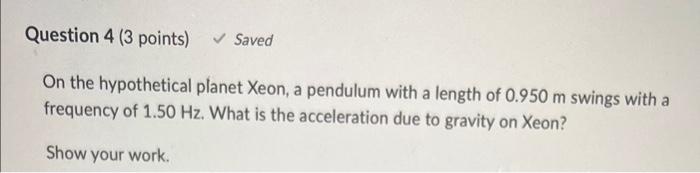 Question 1 2 Points Saved Calculate The Restoring Force That Acts On A 1 0 Kg Hanging Mass When It Is Displaced 2 0 F 4
