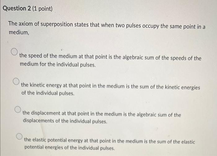 Question 1 1 Point Two Sound Waves Travelling In Opposite Directions Arrive At The Same Point In Space At That Poin 3