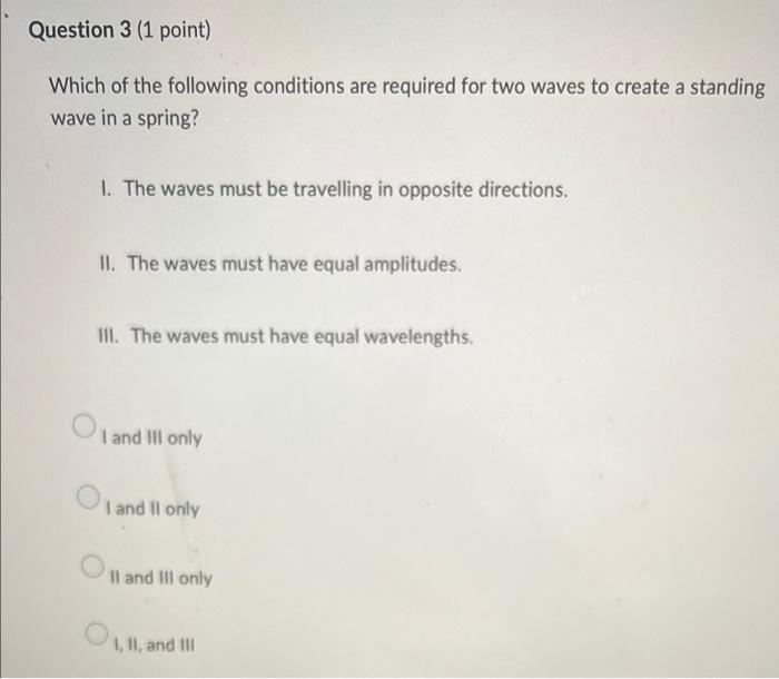 Question 1 1 Point Two Sound Waves Travelling In Opposite Directions Arrive At The Same Point In Space At That Poin 4