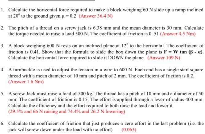 1 Calculate The Horizontal Force Required To Make A Block Weighing 60 N Slide Up A Ramp Inclined At 20 To The Ground G 1