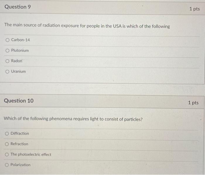 Question 9 1 Pts The Main Source Of Radiation Exposure For People In The Usa Is Which Of The Following Carbon 14 Plutoni 1