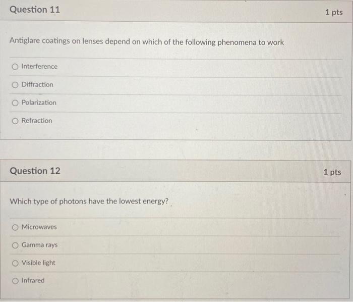 Question 11 1 Pts Antiglare Coatings On Lenses Depend On Which Of The Following Phenomena To Work Interference Diffracti 1