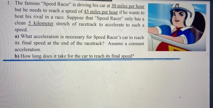 1 The Famous Speed Racer Is Driving His Car At 30 Miles Per Hour But He Needs To Reach A Speed Of 45 Miles Per Hour I 1