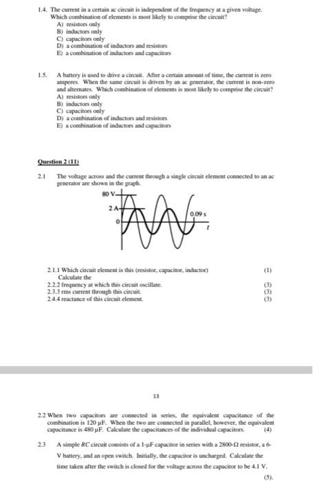 1 4 The Current In A Certain Ac Circuit Is Independent Of The Frequency At A Given Voltage Which Combination Of Elemen 1