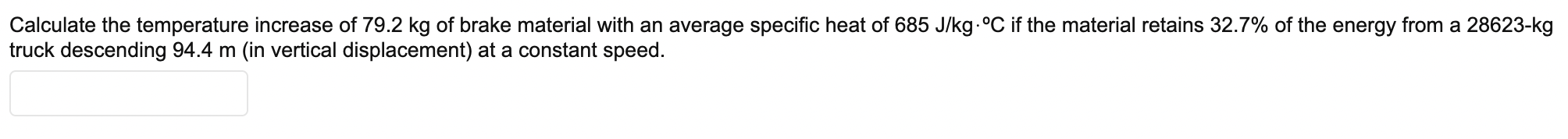 Calculate The Temperature Increase Of 79 2 Kg Of Brake Material With An Average Specific Heat Of 685 J Kg C If The Mate 1
