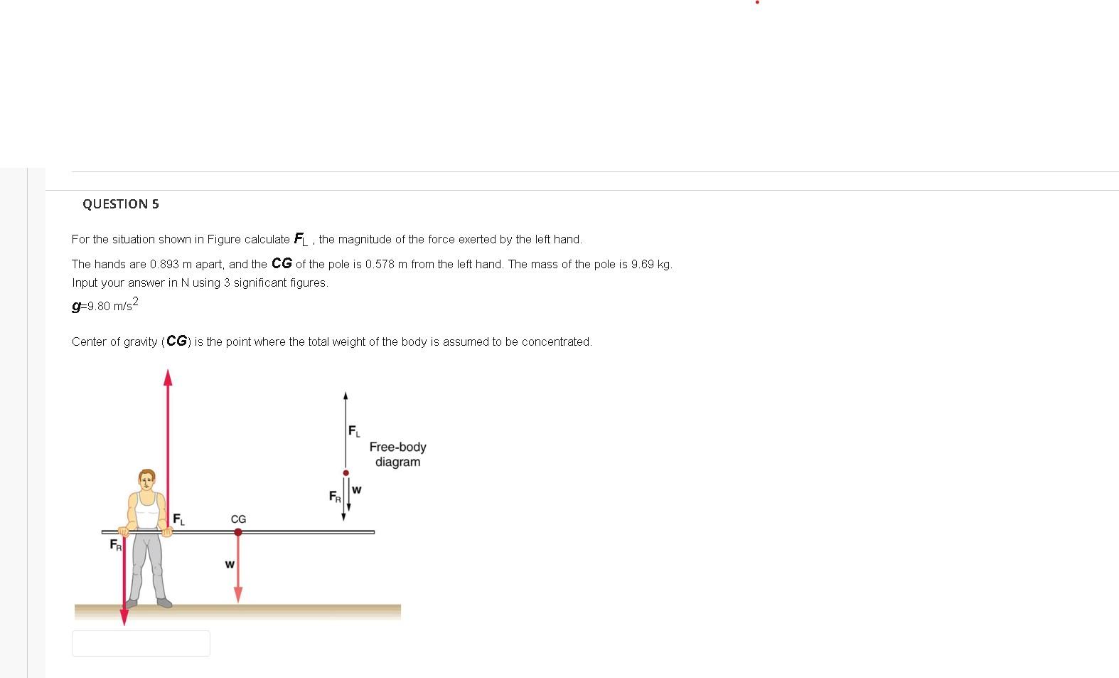 Questions For The Situation Shown In Figure Calculate Fl The Magnitude Of The Force Exerted By The Left Hand The Hand 1