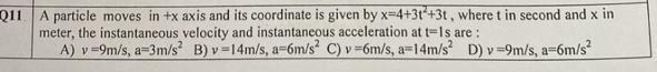 Q11 A Particle Moves In X Axis And Its Coordinate Is Given By X 4 31 3t Where T In Second And X In Meter The Instanta 1