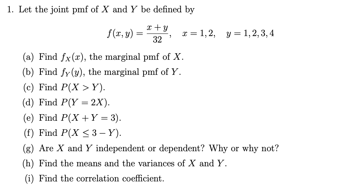 1 Let The Joint Pmf Of X And Y Be Defined By X Y F X Y 32 X 1 2 Y 1 2 3 4 2 A Find Fx X The Marginal Pm 1