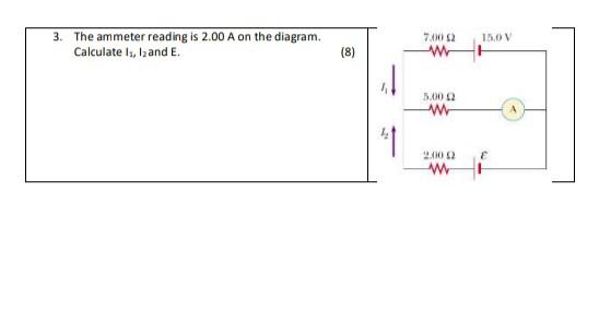 3 The Ammeter Reading Is 2 00 A On The Diagram Calculate Is La And E 10v 8 7 00 52 W 5 000 W 1 2 02 W 1