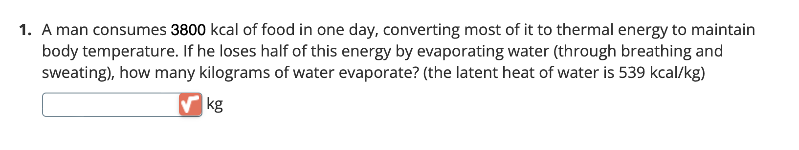 1 A Man Consumes 3800 Kcal Of Food In One Day Converting Most Of It To Thermal Energy To Maintain Body Temperature If 1