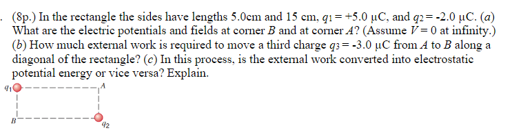 Sp In The Rectangle The Sides Have Lengths 5 0cm And 15 Cm Qi 5 0 Uc And Q2 2 0 Uc A What Are The Electric 1