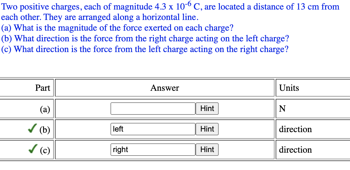 Two Positive Charges Each Of Magnitude 4 3 X 10 6 C Are Located A Distance Of 13 Cm From Each Other They Are Arranged 1